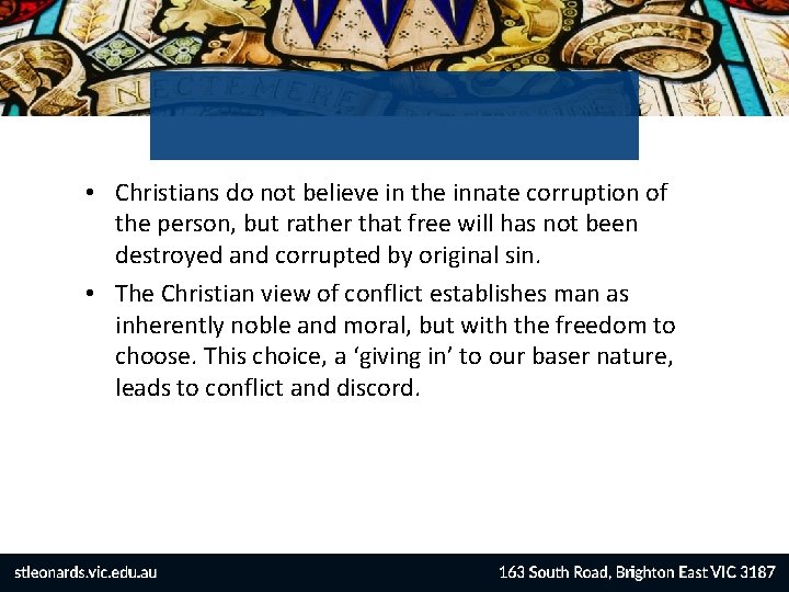  • Christians do not believe in the innate corruption of the person, but