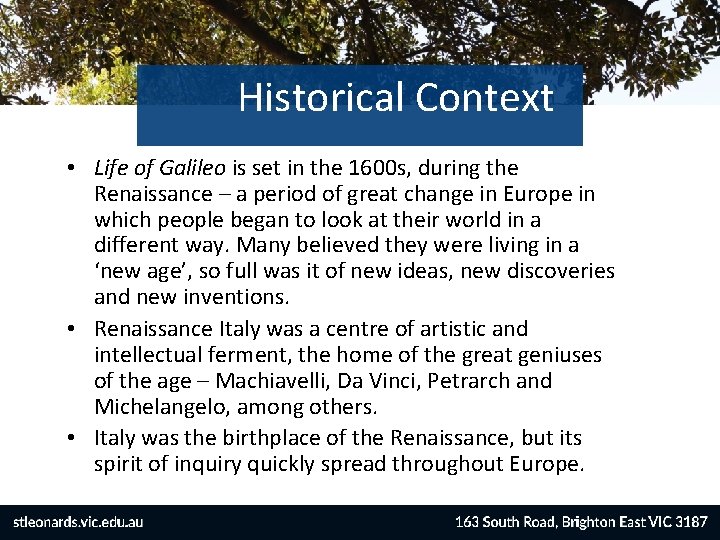 Historical Context • Life of Galileo is set in the 1600 s, during the