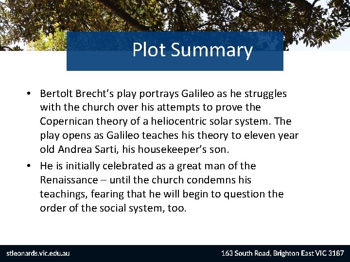 Plot Summary • Bertolt Brecht’s play portrays Galileo as he struggles with the church