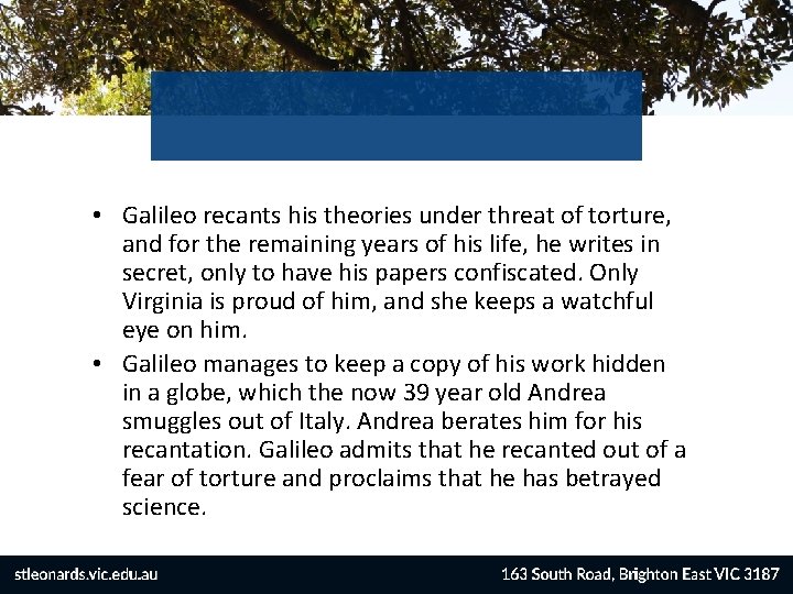  • Galileo recants his theories under threat of torture, and for the remaining