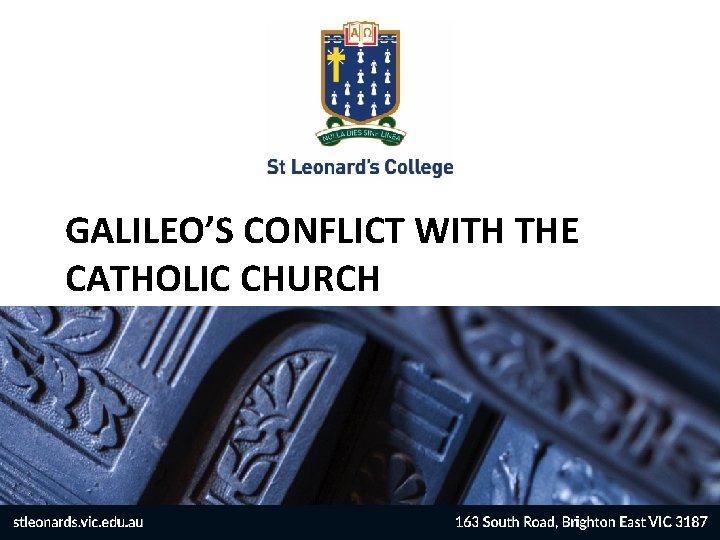 GALILEO’S CONFLICT WITH THE CATHOLIC CHURCH 