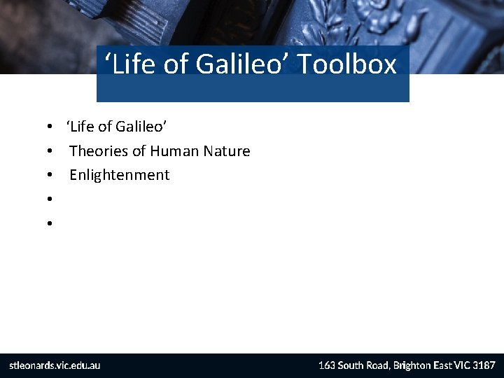 ‘Life of Galileo’ Toolbox • ‘Life of Galileo’ • Theories of Human Nature •