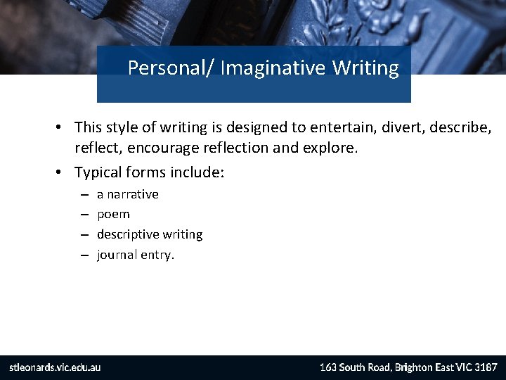 Personal/ Imaginative Writing • This style of writing is designed to entertain, divert, describe,