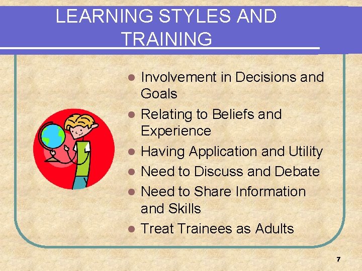 LEARNING STYLES AND TRAINING l l l Involvement in Decisions and Goals Relating to
