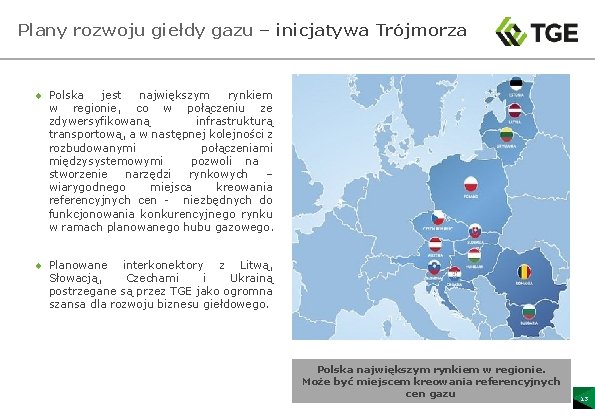 Plany rozwoju giełdy gazu – inicjatywa Trójmorza ¨ Polska jest największym rynkiem w regionie,