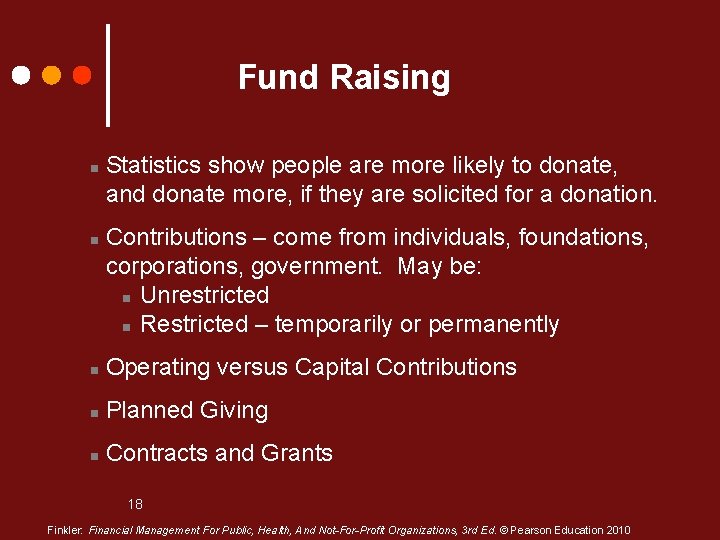 Fund Raising n n Statistics show people are more likely to donate, and donate