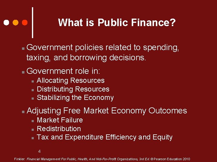 What is Public Finance? n n Government policies related to spending, taxing, and borrowing