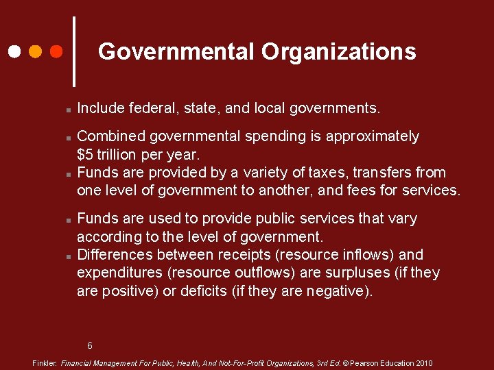 Governmental Organizations n n n Include federal, state, and local governments. Combined governmental spending