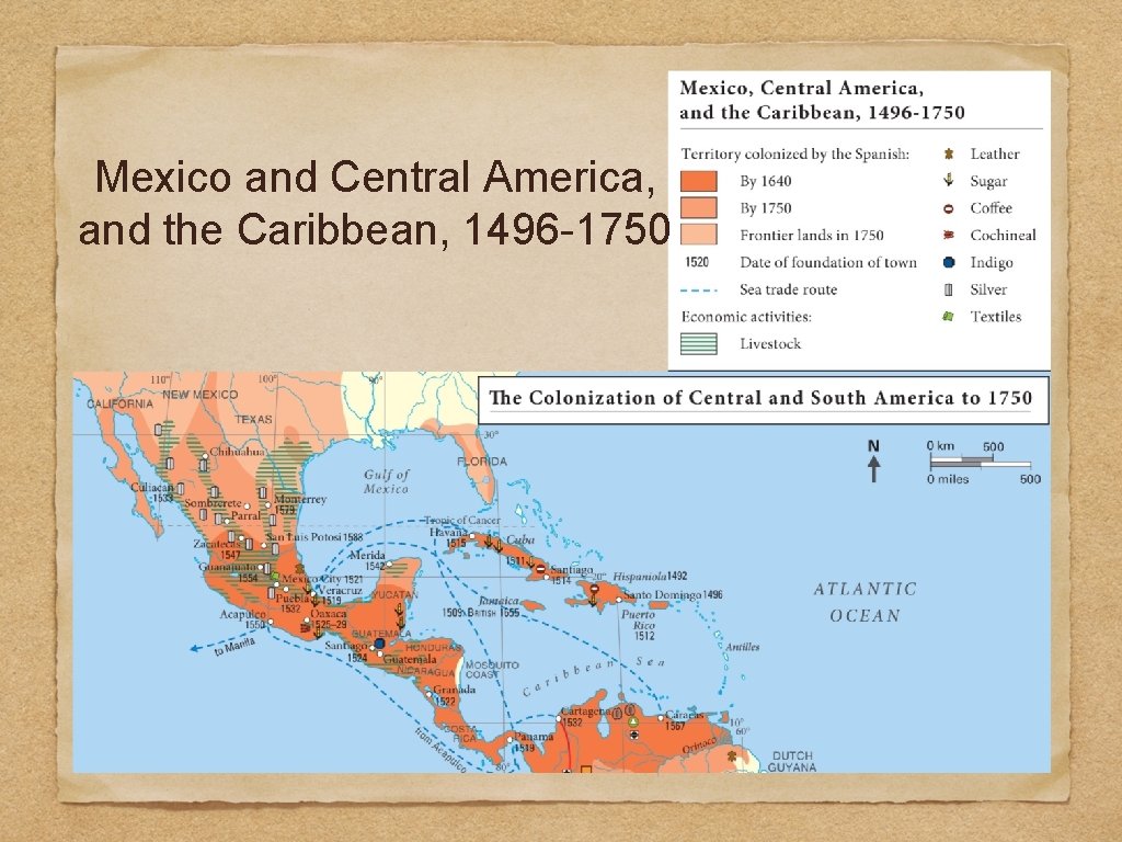 Mexico and Central America, and the Caribbean, 1496 -1750 