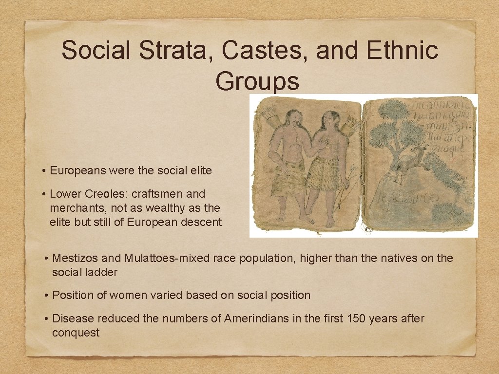 Social Strata, Castes, and Ethnic Groups • Europeans were the social elite • Lower