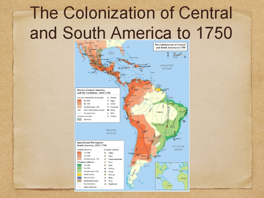 The Colonization of Central and South America to 1750 
