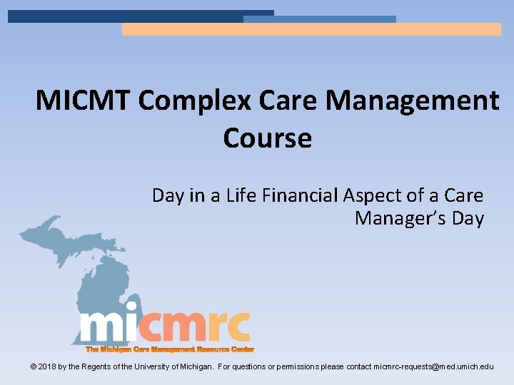 MICMT Complex Care Management Course Day in a Life Financial Aspect of a Care