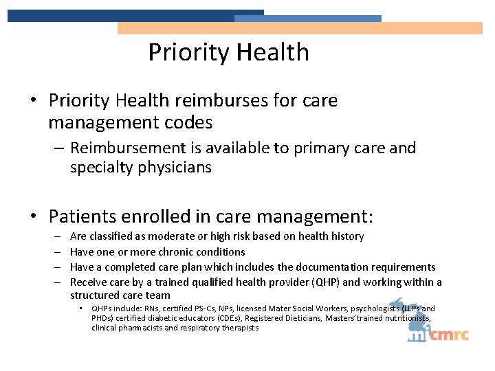 Priority Health • Priority Health reimburses for care management codes – Reimbursement is available