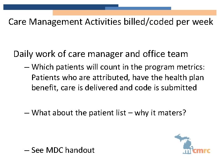 Care Management Activities billed/coded per week Daily work of care manager and office team