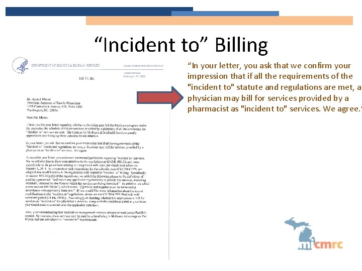 “Incident to” Billing “In your letter, you ask that we confirm your impression that
