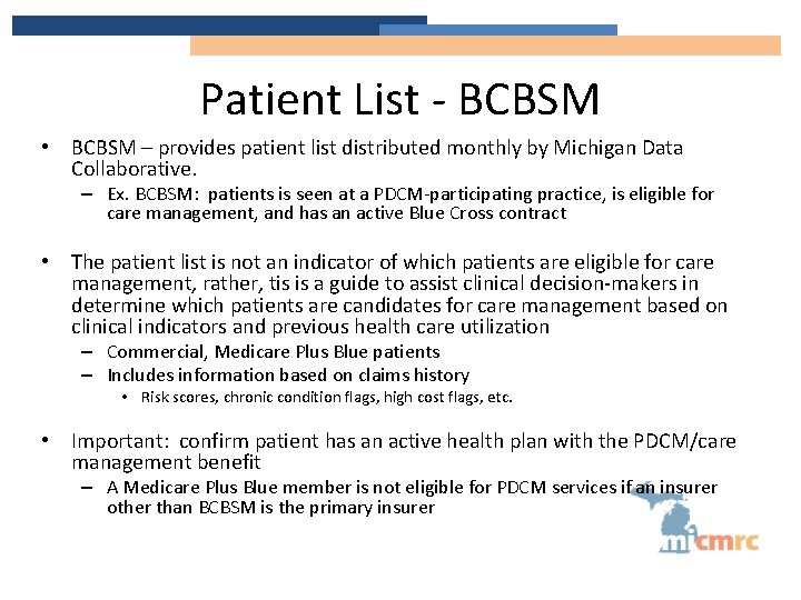 Patient List - BCBSM • BCBSM – provides patient list distributed monthly by Michigan