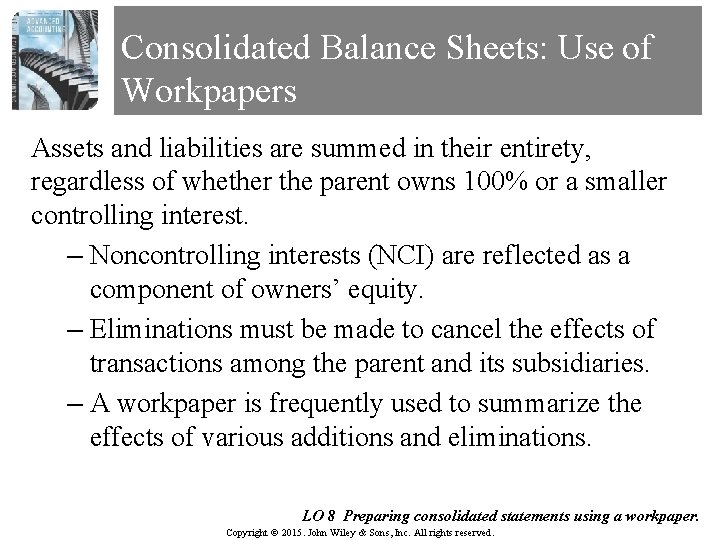 Consolidated Balance Sheets: Use of Workpapers Assets and liabilities are summed in their entirety,