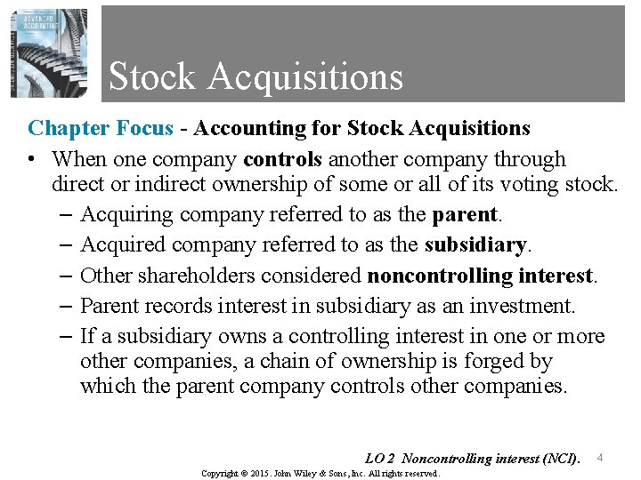 Stock Acquisitions Chapter Focus - Accounting for Stock Acquisitions • When one company controls