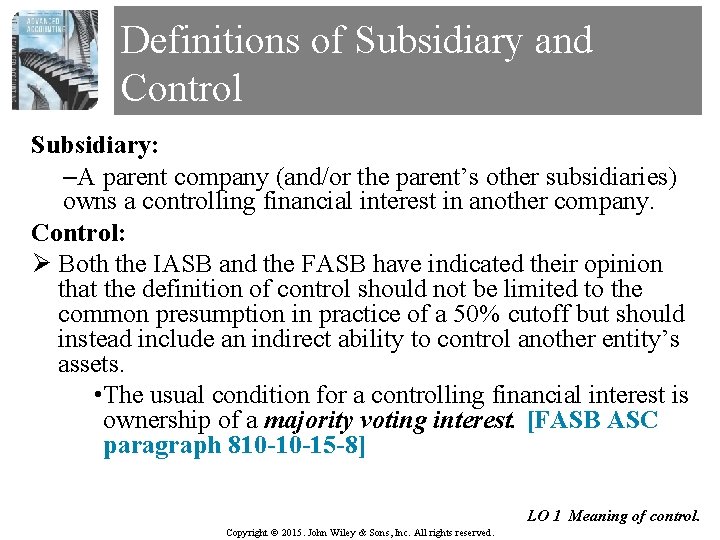 Definitions of Subsidiary and Control Subsidiary: –A parent company (and/or the parent’s other subsidiaries)