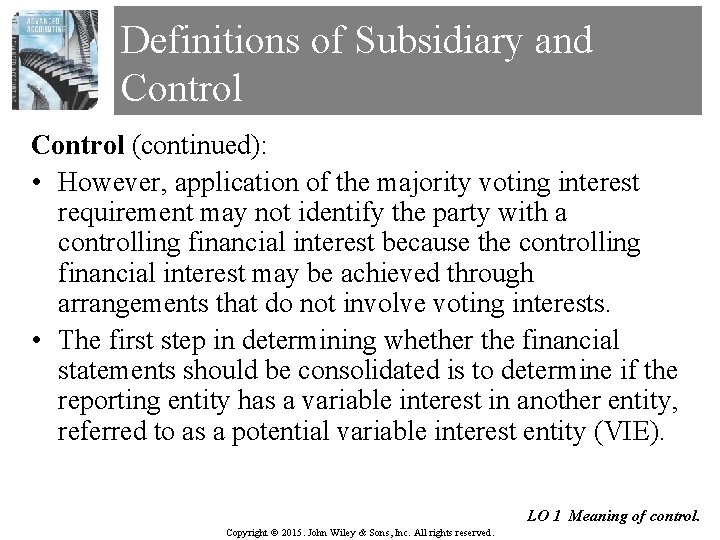 Definitions of Subsidiary and Control (continued): • However, application of the majority voting interest