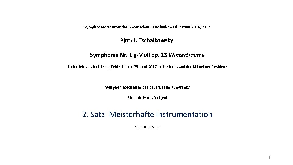 Symphonieorchester des Bayerischen Rundfunks – Education 2016/2017 Pjotr I. Tschaikowsky Symphonie Nr. 1 g-Moll