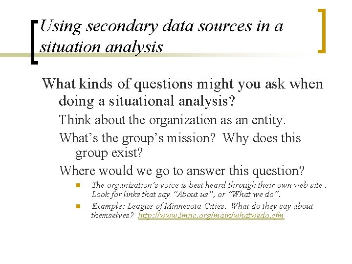 Using secondary data sources in a situation analysis What kinds of questions might you Using secondary data sources in a situation analysis What kinds of questions might you