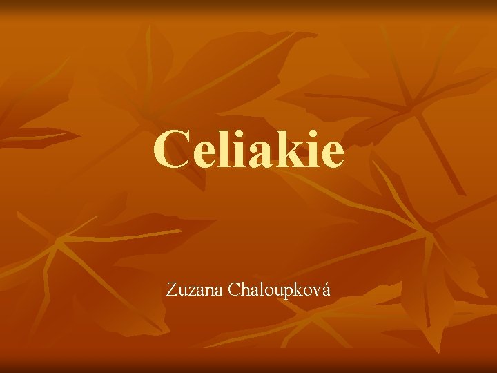 Celiakie Zuzana Chaloupková 