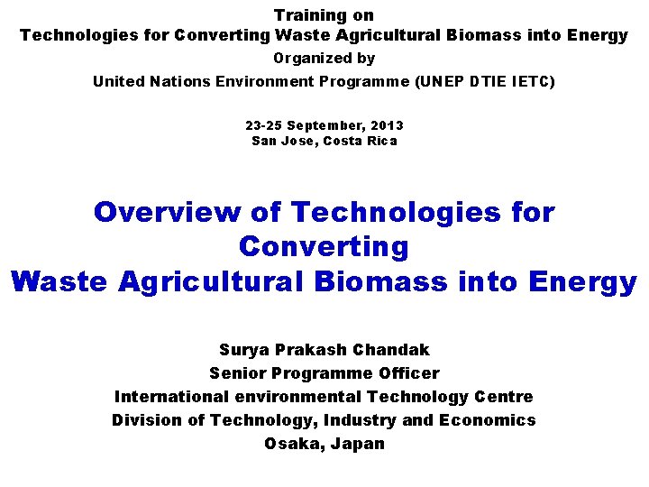 Training on Technologies for Converting Waste Agricultural Biomass into Energy Organized by United Nations