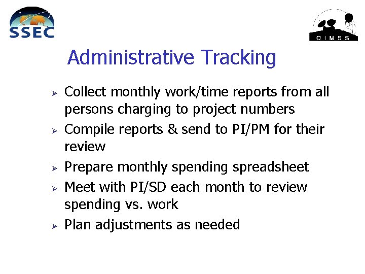 Administrative Tracking Ø Ø Ø Collect monthly work/time reports from all persons charging to