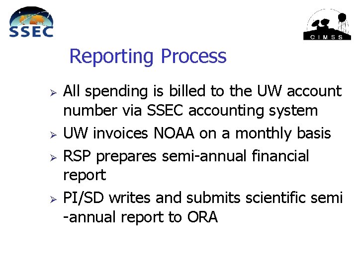 Reporting Process Ø Ø All spending is billed to the UW account number via