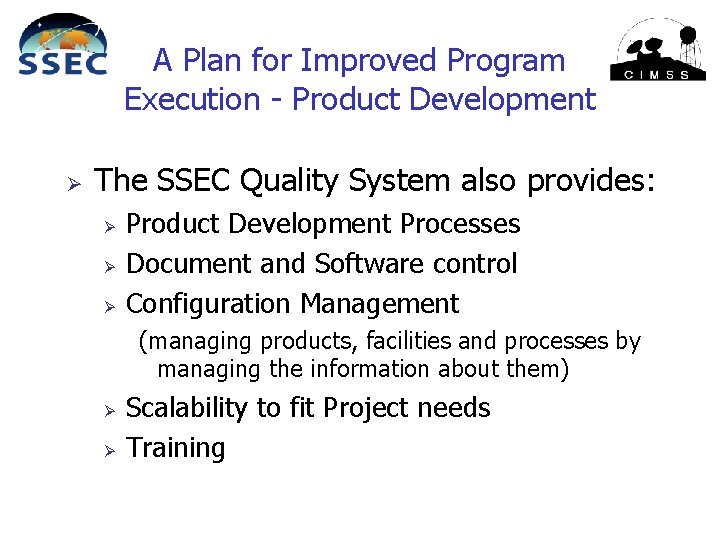 A Plan for Improved Program Execution - Product Development Ø The SSEC Quality System
