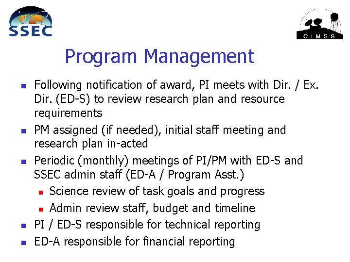 Program Management n n n Following notification of award, PI meets with Dir. /