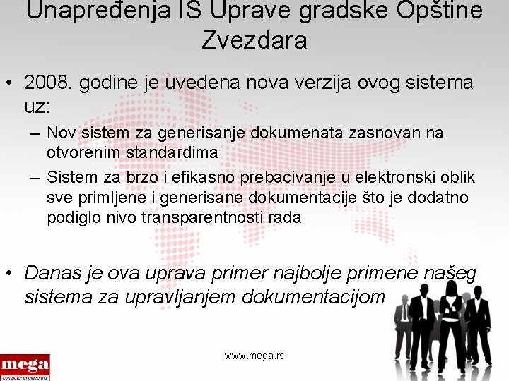 Unapređenja IS Uprave gradske Opštine Zvezdara • 2008. godine je uvedena nova verzija ovog