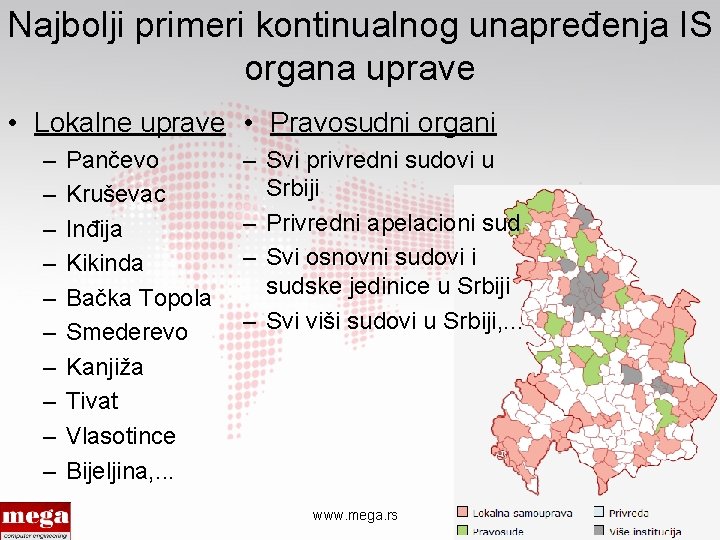 Najbolji primeri kontinualnog unapređenja IS organa uprave • Lokalne uprave • Pravosudni organi –