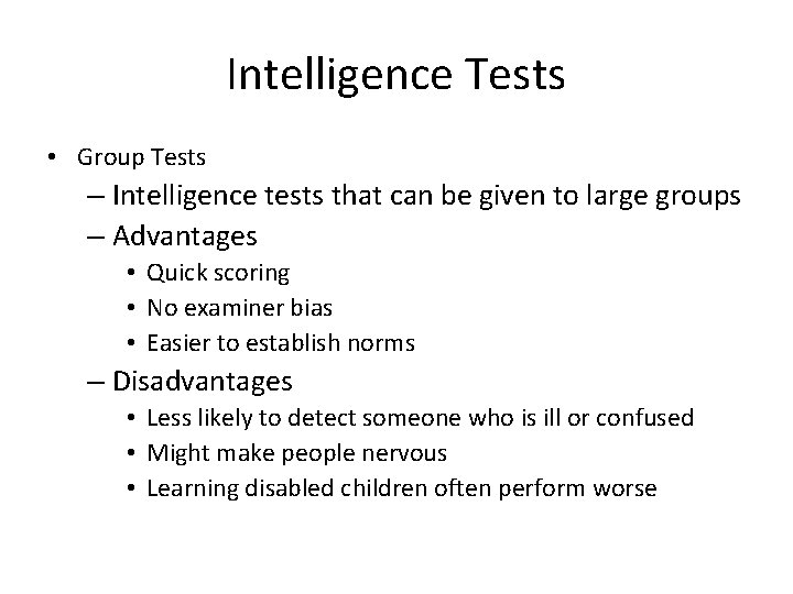 Intelligence Tests • Group Tests – Intelligence tests that can be given to large