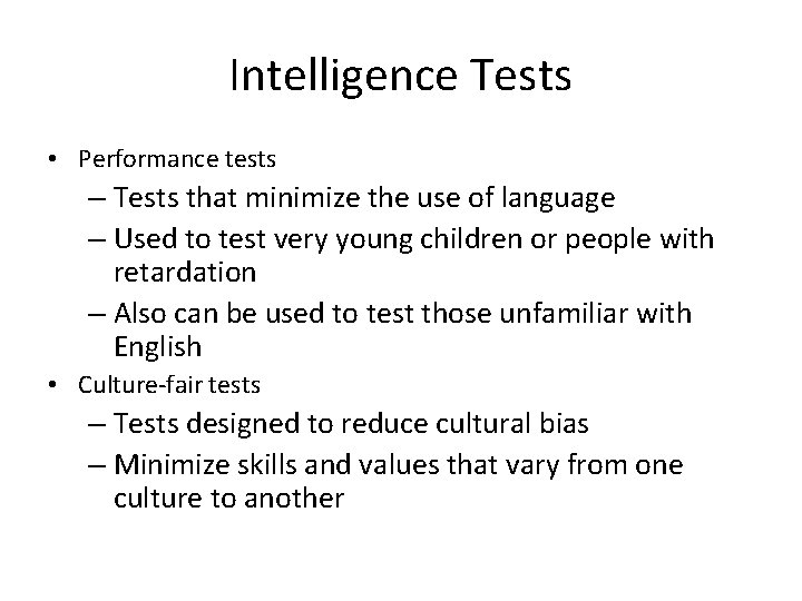 Intelligence Tests • Performance tests – Tests that minimize the use of language –