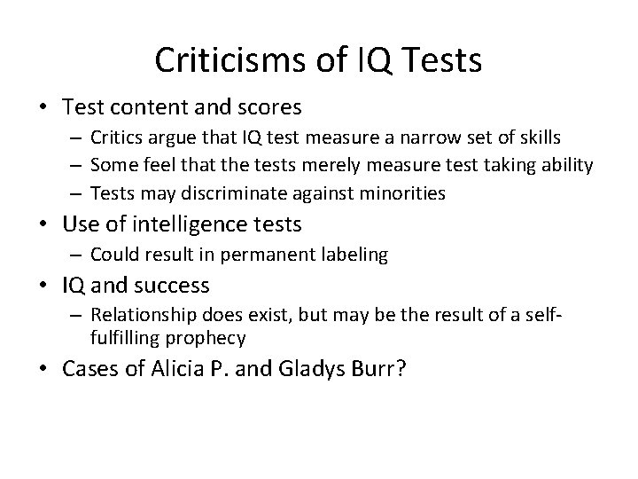 Criticisms of IQ Tests • Test content and scores – Critics argue that IQ