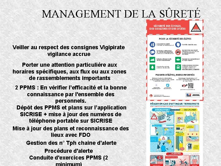 MANAGEMENT DE LA SÛRETÉ Veiller au respect des consignes Vigipirate vigilance accrue Porter une