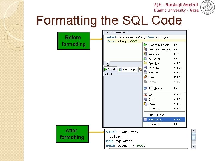 Formatting the SQL Code Before formatting After formatting 