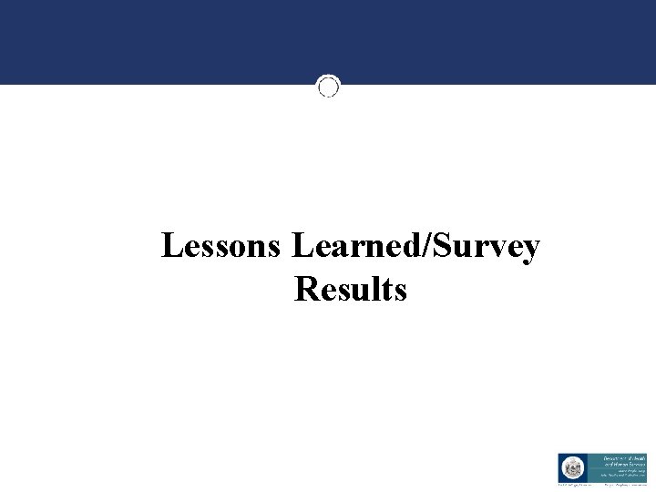 Lessons Learned/Survey Results Lessons Learned/Survey Results