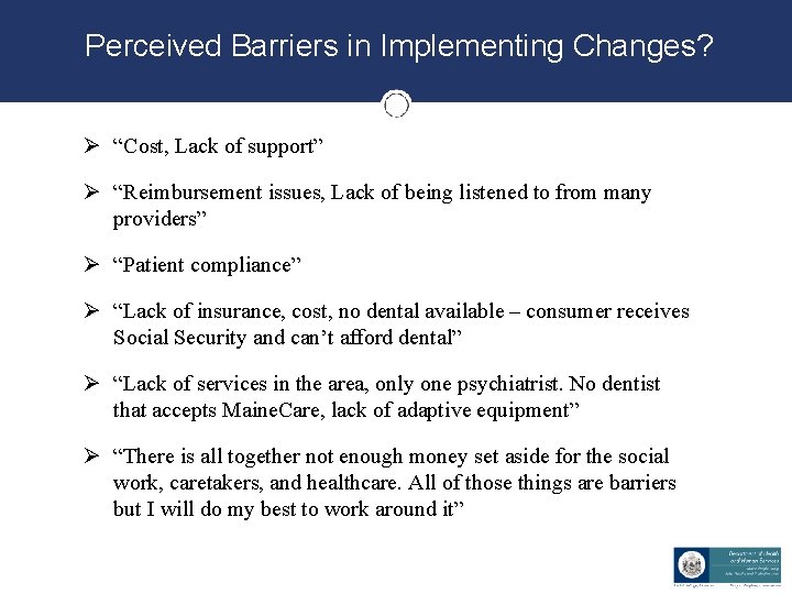 Perceived Barriers in Implementing Changes? Ø “Cost, Lack of support” Ø “Reimbursement issues, Lack Perceived Barriers in Implementing Changes? Ø “Cost, Lack of support” Ø “Reimbursement issues, Lack