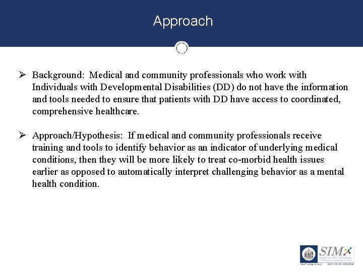 Approach Ø Background: Medical and community professionals who work with Individuals with Developmental Disabilities Approach Ø Background: Medical and community professionals who work with Individuals with Developmental Disabilities