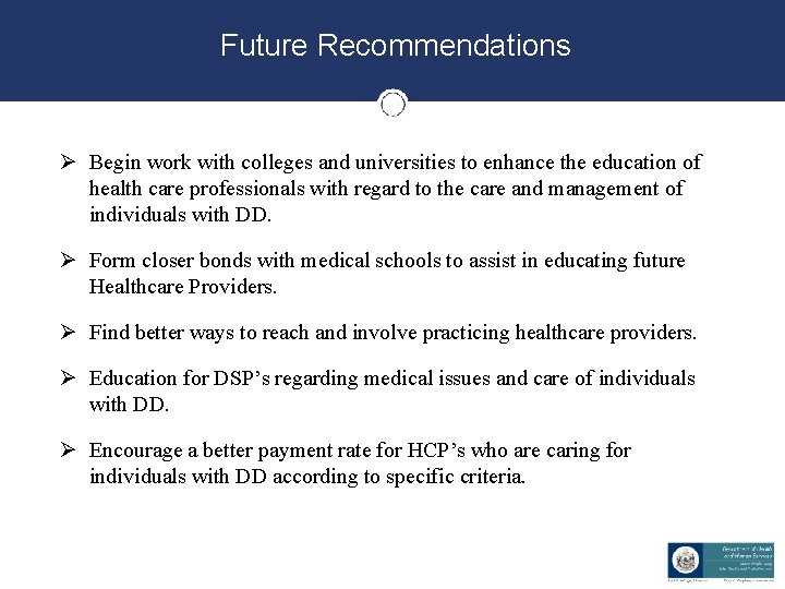 Future Recommendations Ø Begin work with colleges and universities to enhance the education of Future Recommendations Ø Begin work with colleges and universities to enhance the education of