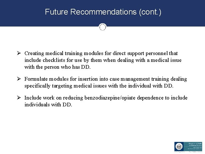 Future Recommendations (cont. ) Ø Creating medical training modules for direct support personnel that Future Recommendations (cont. ) Ø Creating medical training modules for direct support personnel that