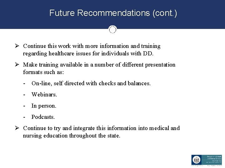 Future Recommendations (cont. ) Ø Continue this work with more information and training regarding Future Recommendations (cont. ) Ø Continue this work with more information and training regarding