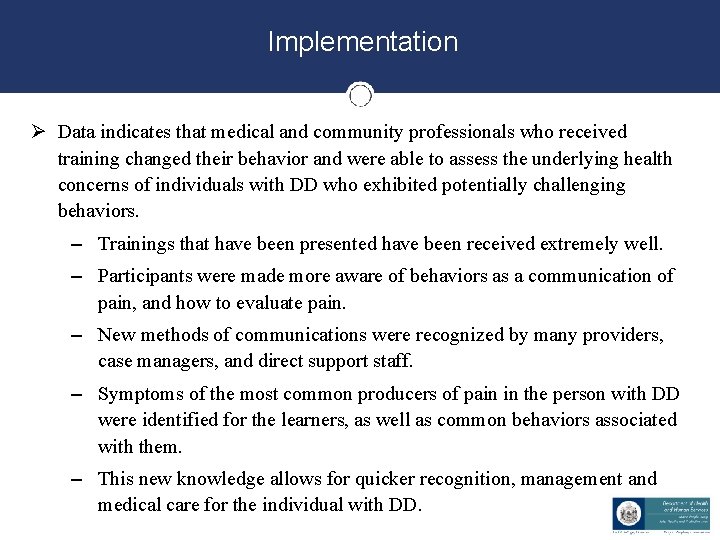 Implementation Ø Data indicates that medical and community professionals who received training changed their Implementation Ø Data indicates that medical and community professionals who received training changed their