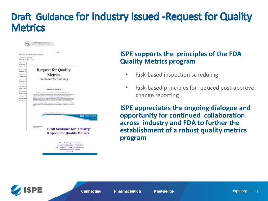 Draft Guidance for Industry Issued -Request for Quality Metrics ISPE supports the principles of