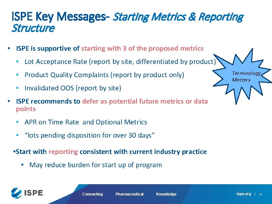 ISPE Key Messages- Starting Metrics & Reporting Structure • ISPE is supportive of starting