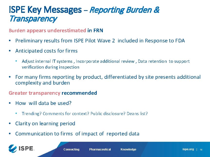 ISPE Key Messages – Reporting Burden & Transparency Burden appears underestimated in FRN •