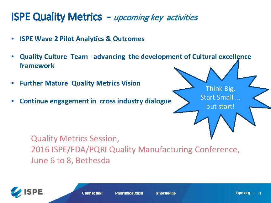 ISPE Quality Metrics - upcoming key activities • ISPE Wave 2 Pilot Analytics &